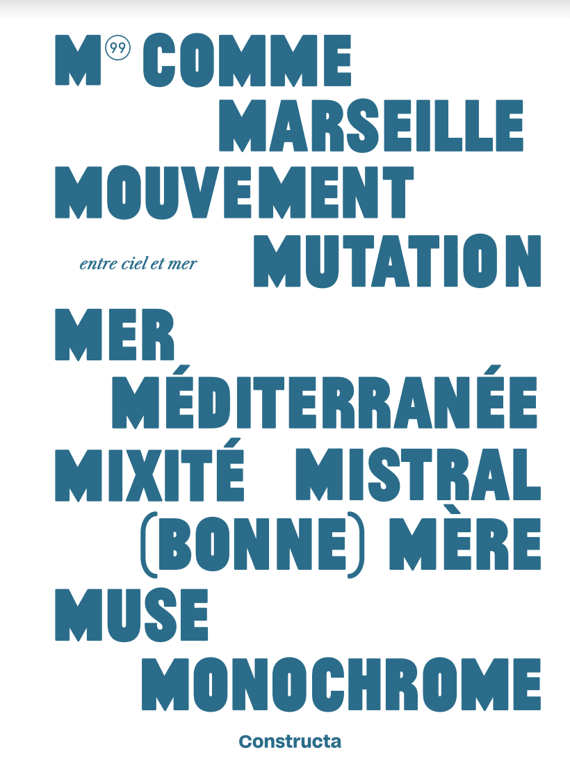 M99 comme Marseille, Mouvement, Mutation - Constructa